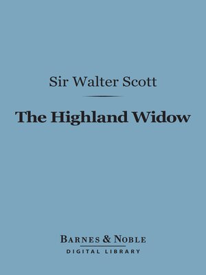 cover image of The Highland Widow (Barnes & Noble Digital Library)